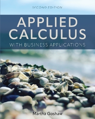 Applied Calculus with Business Applications - Martha Goshaw