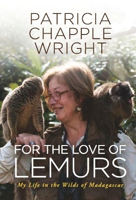 For the Love of Lemurs - Patricia Chapple Wright