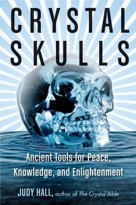 Crystal Skulls - Judy Hall