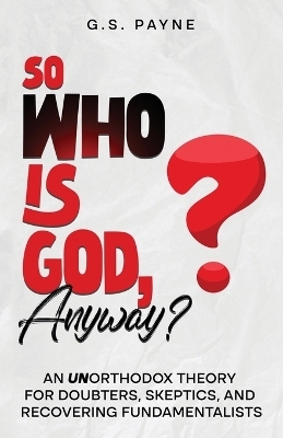 So Who is God, Anyway? -  Payne