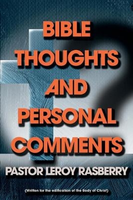 Bible Thoughts and Personal Comments - Leroy Rasberry