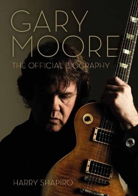 Gary Moore - Harry Shapiro