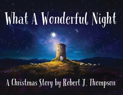 What a Wonderful Night - Robert J Thompson