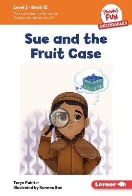 Sue and the Fruit Case - Taryn Painter