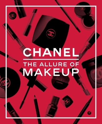 Chanel. The Allure of Makeup - Natasha A Fraser