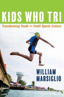 Kids Who Tri - William Marsiglio