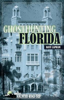 Ghosthunting Florida - Dave Lapham