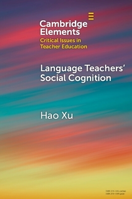 Language Teachers' Social Cognition - Hao Xu