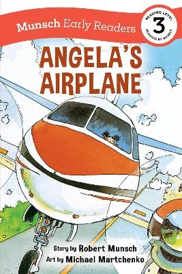 Angela's Airplane Early Reader - Robert Munsch