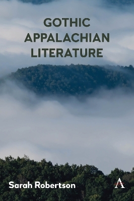 Gothic Appalachian Literature - Sarah Robertson