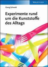 Experimente rund um die Kunststoffe des Alltags - Georg Schwedt