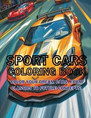 Sport Cars Coloring Book - Emma Dreamweaver