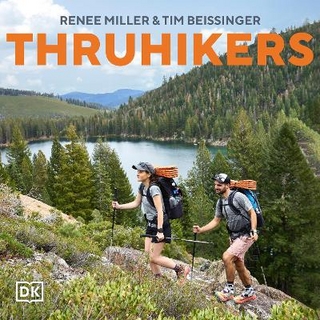 Thruhikers - Authors Renee Miller; Author Tim Beissinger …