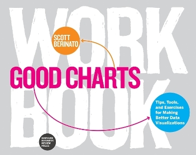 Good Charts Workbook - Scott Berinato