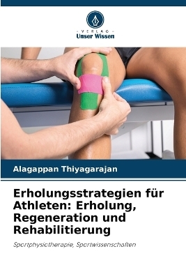 Erholungsstrategien f�r Athleten - Alagappan Thiyagarajan