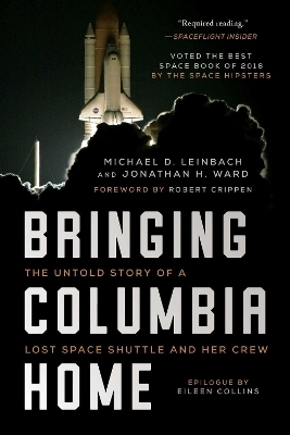 Bringing Columbia Home - Michael D. Leinbach, Jonathan H. Ward