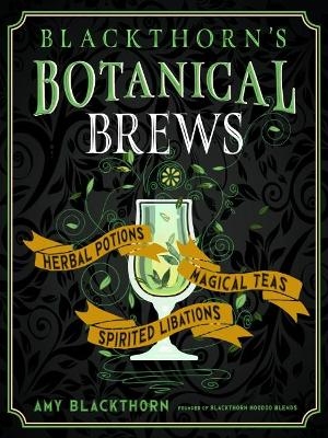 Blackthorn'S Botanical Brews - Amy Blackthorn