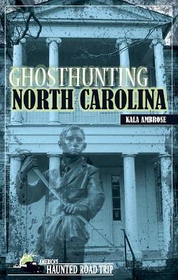 Ghosthunting North Carolina - Kala Ambrose