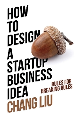 How to design a startup business idea - Chang Liu