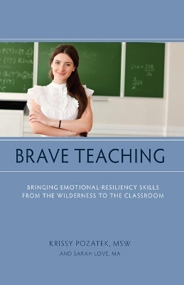 Brave Teaching - Krissy Pozatek, Sarah Love