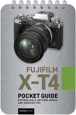 Fujifilm X-T4: Pocket Guide - Rocky Nook