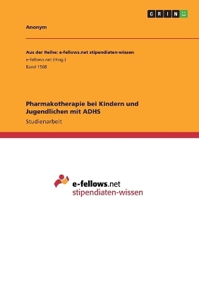 Pharmakotherapie bei Kindern und Jugendlichen mit ADHS -  Anonymous