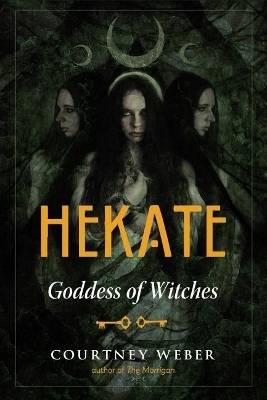 Hekate - Courtney Weber