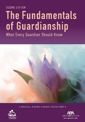 The Fundamentals of Guardianship - Sally Balch Hurme