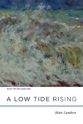 A Low Tide Rising - Matt Lambert