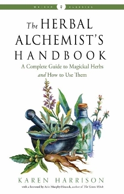 The Herbal Alchemist's Handbook - Karen Harrison