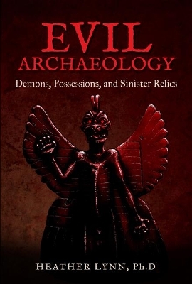 Evil Archaeology - Heather Lynn