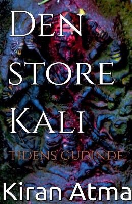 Den store Kali - Kiran Atma