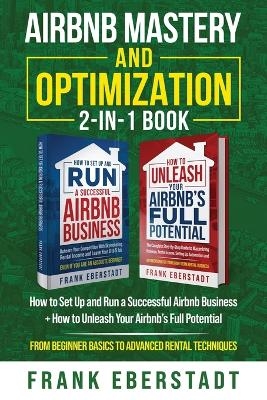 Airbnb Mastery and Optimization 2-In-1 Book - Frank Eberstadt