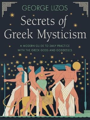 Secrets of Greek Mysticism - George Lizos