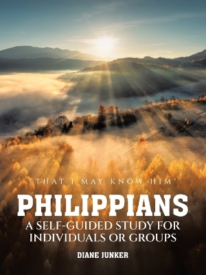 Philippians A Self-guided Study for Individuals or Groups - Diane Junker