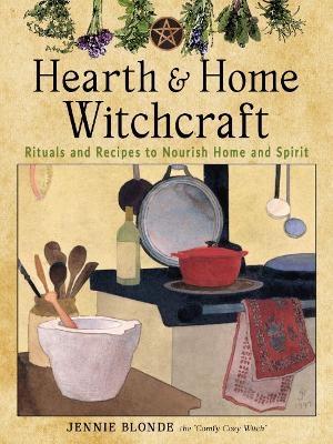 Hearth and Home Witchcraft - Jennie Blonde