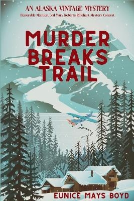 Murder Breaks Trail - Eunice Mays Boyd