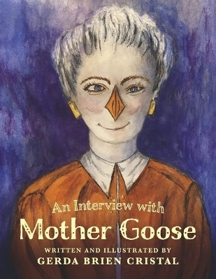 An Interview with Mother Goose - Gerda Brien Cristal