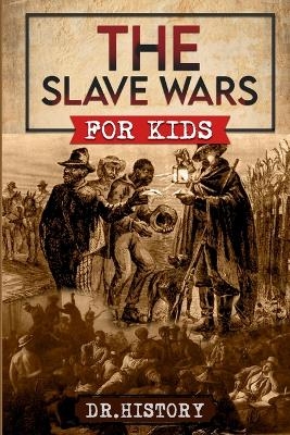 The Slave Wars -  Dr History