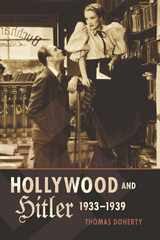 Hollywood and Hitler, 1933-1939 -  Thomas Doherty