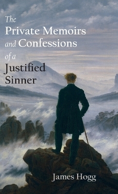 The Private Memoirs and Confessions of a Justified Sinner -  James Hogg