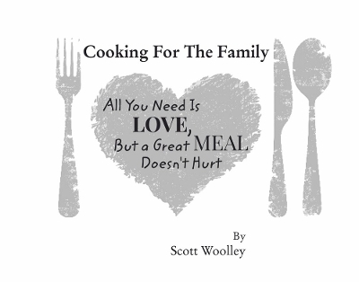 Cooking For The Family - Scott Woolley