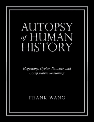 Autopsy of Human History - Frank Wang