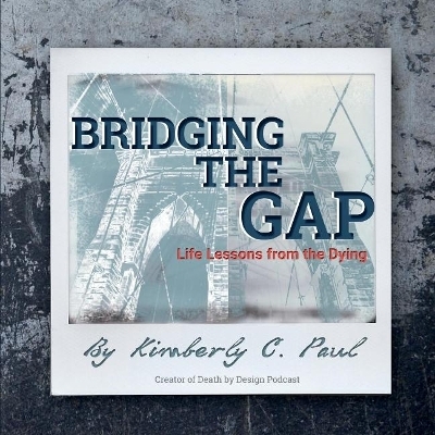 Bridging the Gap - Kimberly C. Paul