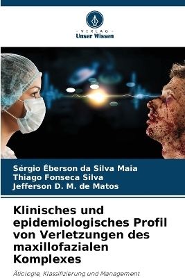 Klinisches und epidemiologisches Profil von Verletzungen des maxillofazialen Komplexes - S�rgio �berson Da Silva Maia, Thiago Fonseca Silva, Jefferson D M de Matos