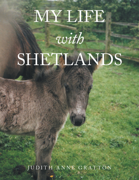 My Life with Shetlands - Judith Anne Gratton