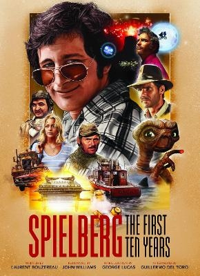 Spielberg: The First Ten Years - Laurent Bouzereau