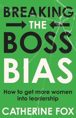 Breaking the Boss Bias - Catherine Fox