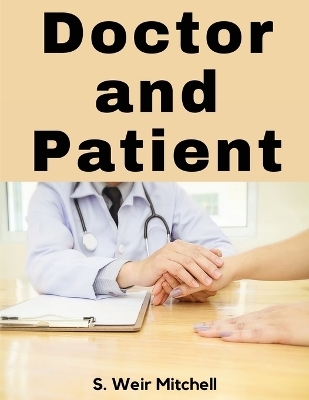 Doctor and Patient -  S Weir Mitchell