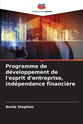 Programme de développement de l'esprit d'entreprise, indépendance financière - Annie Stephen